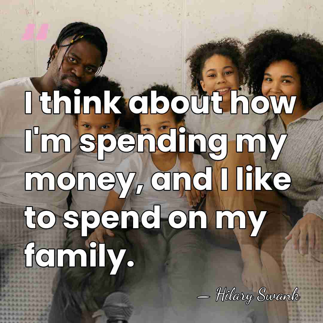 I think about how I'm spending my money, and I like to&hellip; - Hilary Swank