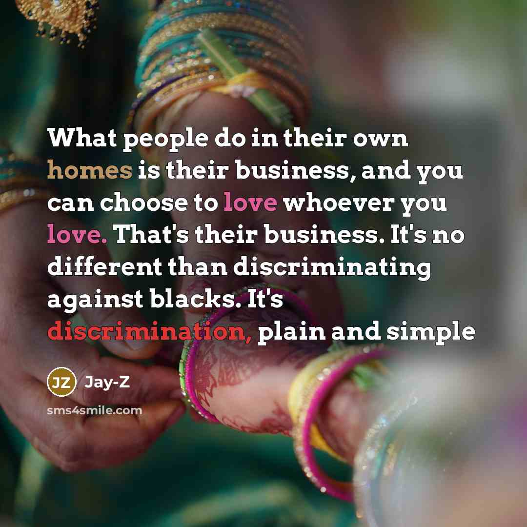“What people do in their own homes is their business,…” quote by Jay-Z
