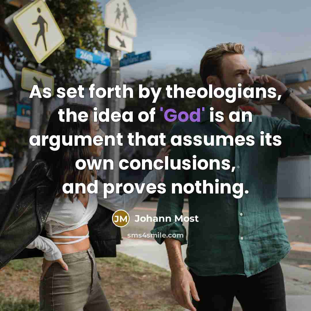 “As set forth by theologians, the idea of 'God' is…” quote by Johann Most