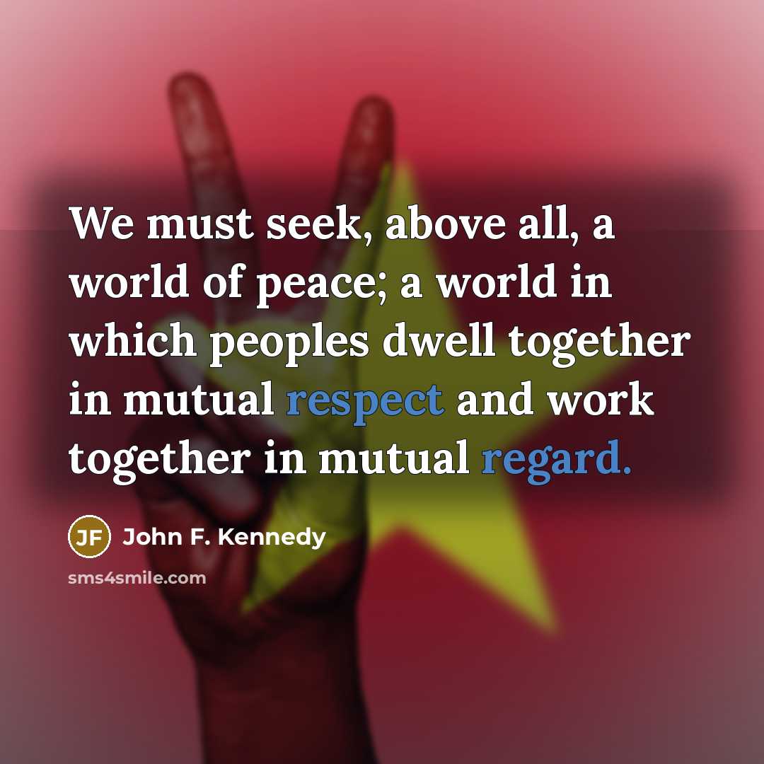 “We must seek, above all, a world of peace; a…” quote by John F. Kennedy