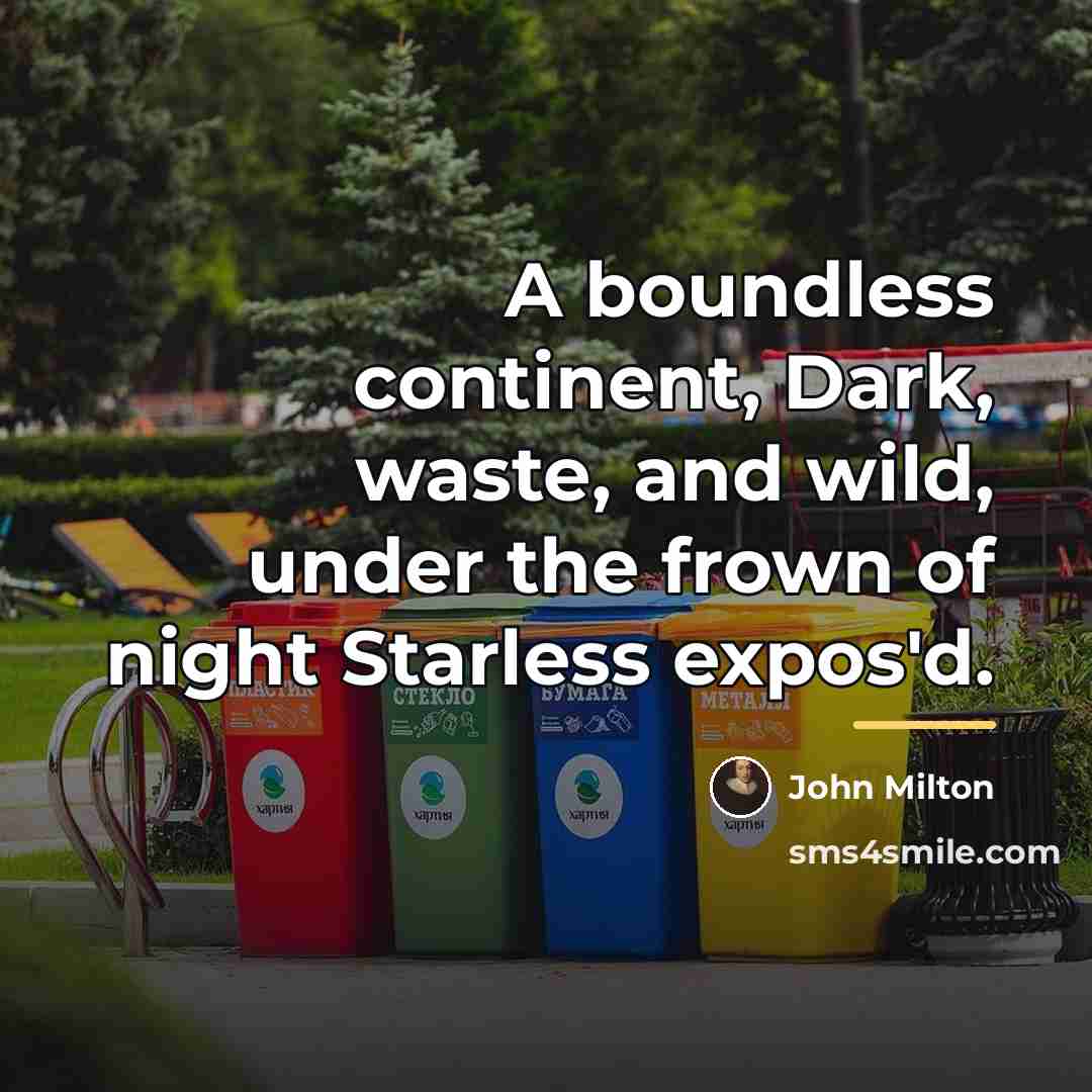 “A boundless continent, Dark, waste, and wild, under the frown…” quote by John Milton