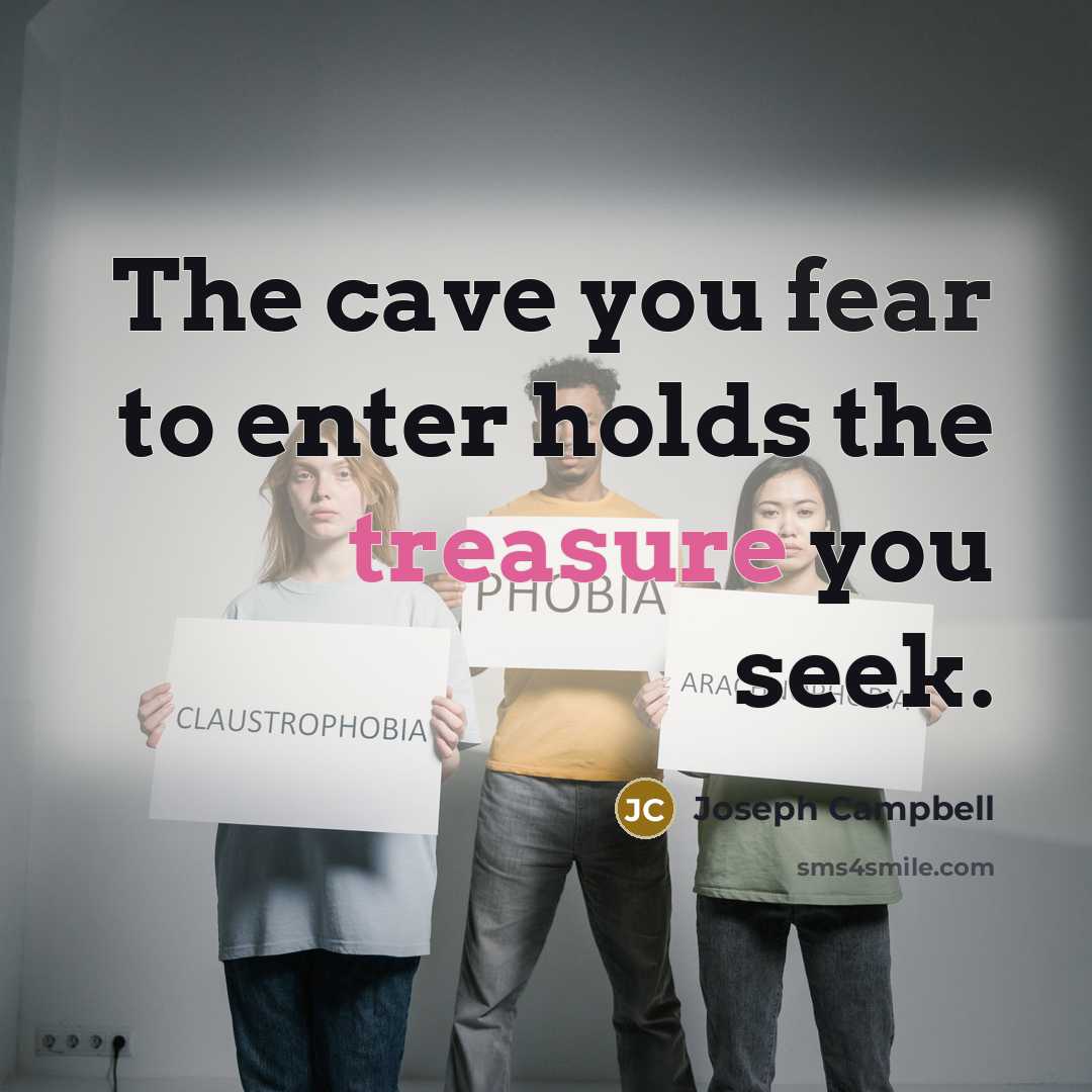 “The cave you fear to enter holds the treasure you…” quote by Joseph Campbell