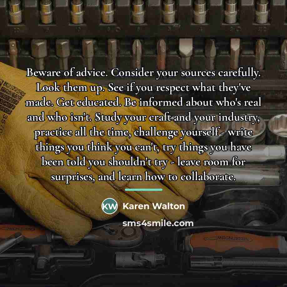 “Beware of advice. Consider your sources carefully. Look them up.…” quote by Karen Walton