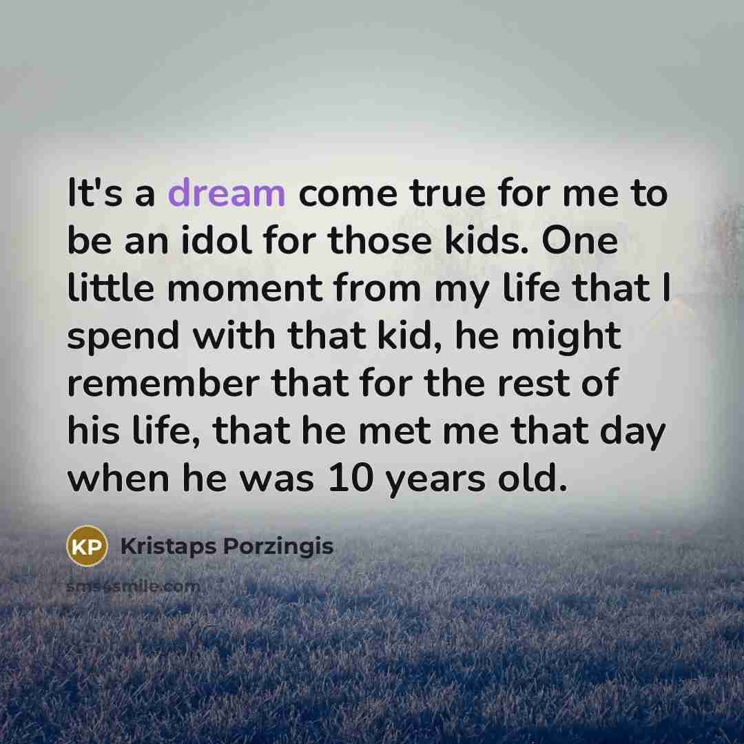“It's a dream come true for me to be an…” quote by Kristaps Porzingis