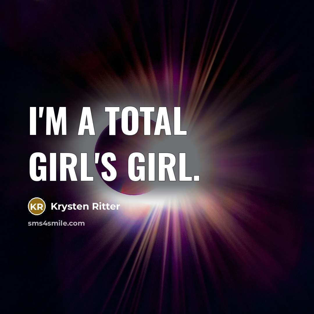 “I'm a total girl's girl.…” quote by Krysten Ritter