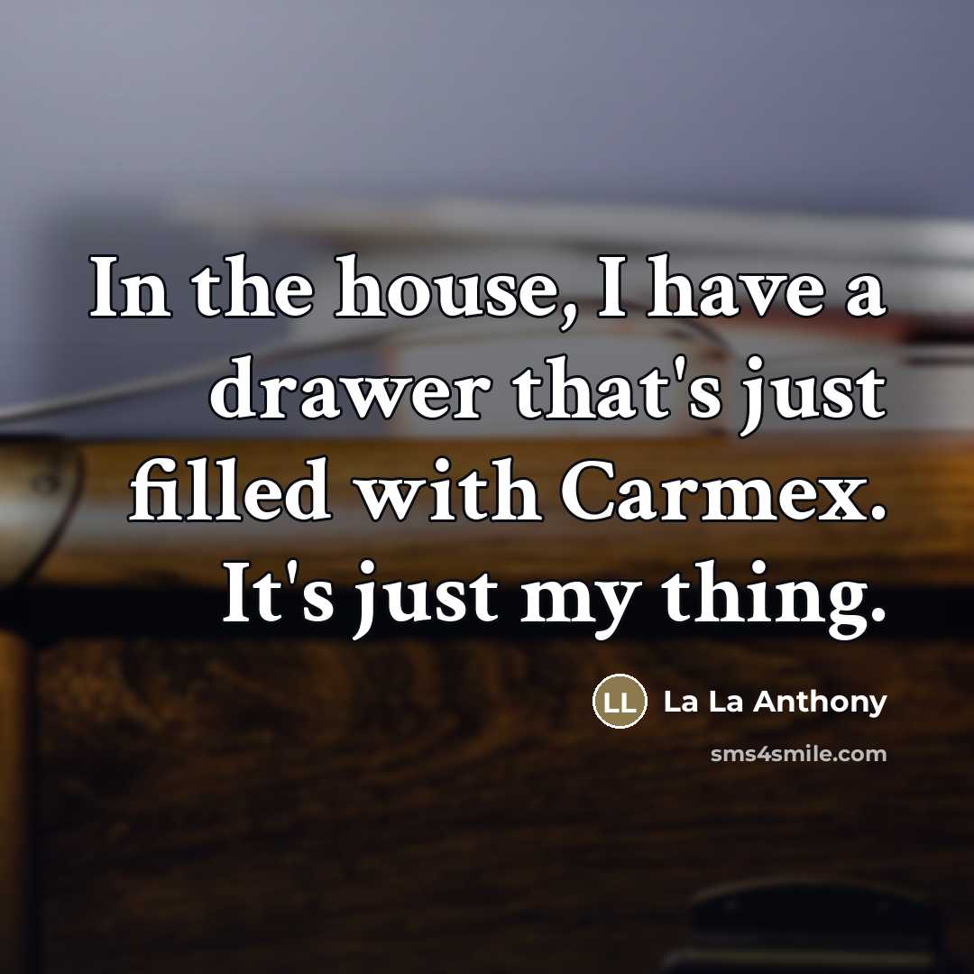 “In the house, I have a drawer that's just filled…” quote by La La Anthony