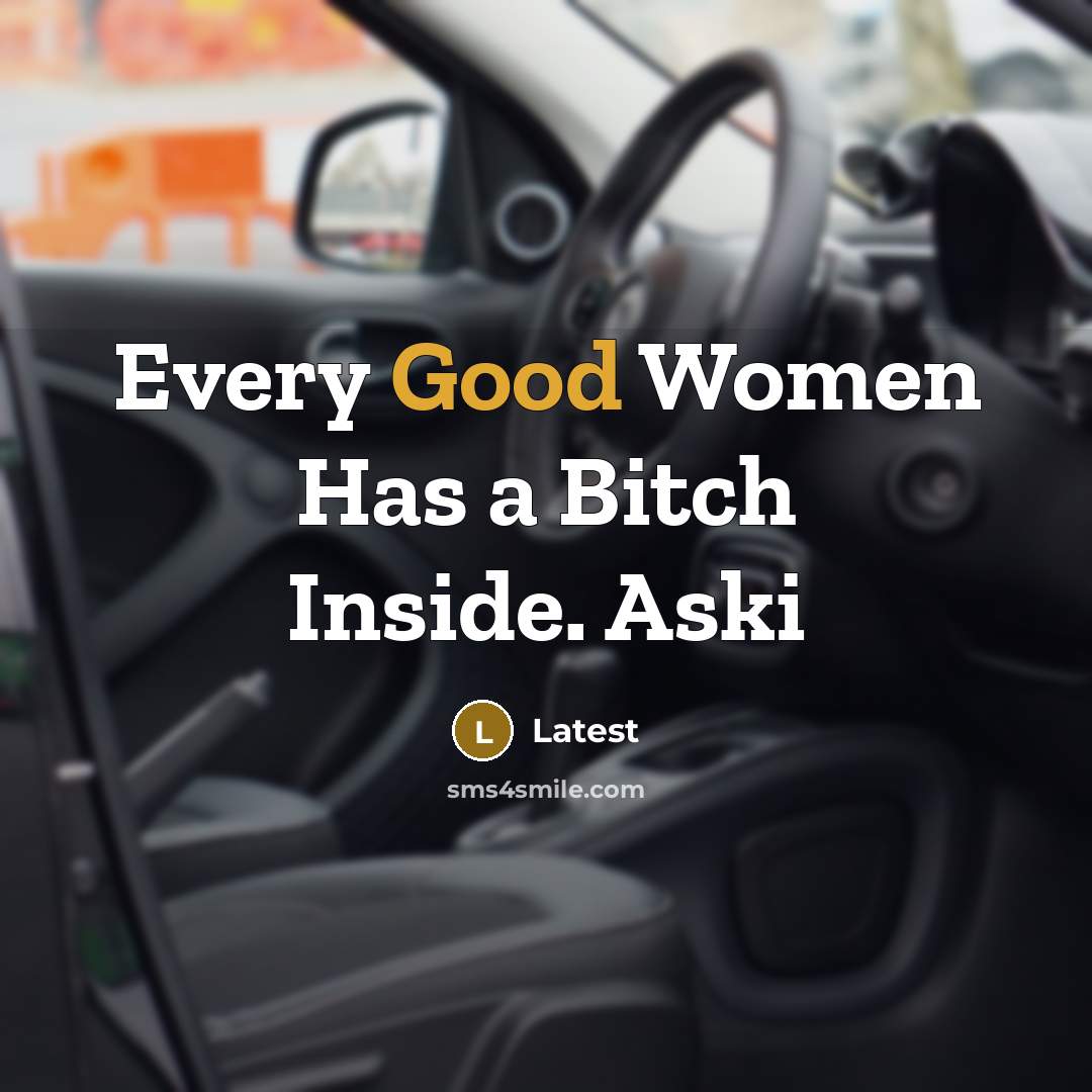 “Every Good Women Has a Bitch Inside. Aski…” quote by Latest