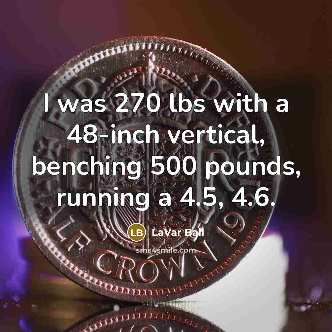 “I was 270 lbs with a 48-inch vertical, benching 500…” quote by LaVar Ball