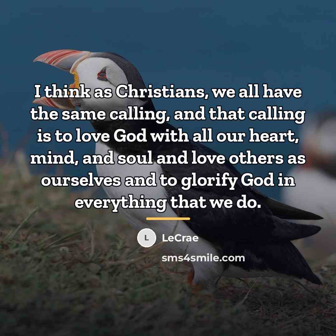 “I think as Christians, we all have the same calling,…” quote by LeCrae