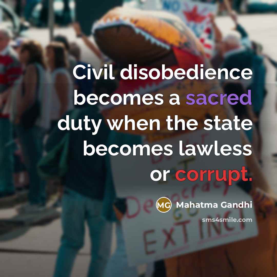 “Civil disobedience becomes a sacred duty when the state becomes…” quote by Mahatma Gandhi