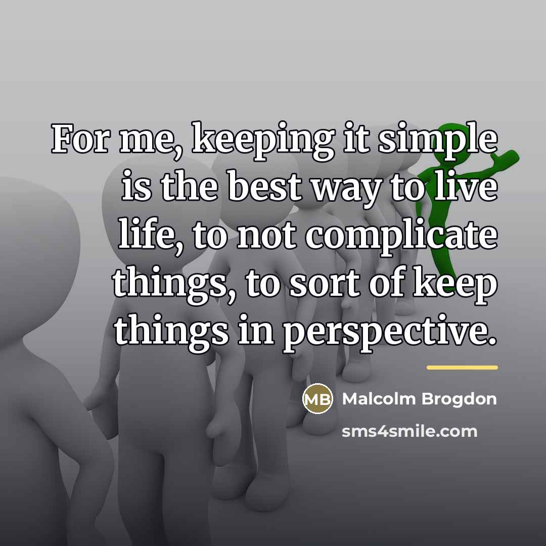 “For me, keeping it simple is the best way to…” quote by Malcolm Brogdon