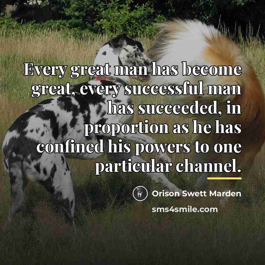 “Every great man has become great, every successful man has…” quote by Orison Swett Marden
