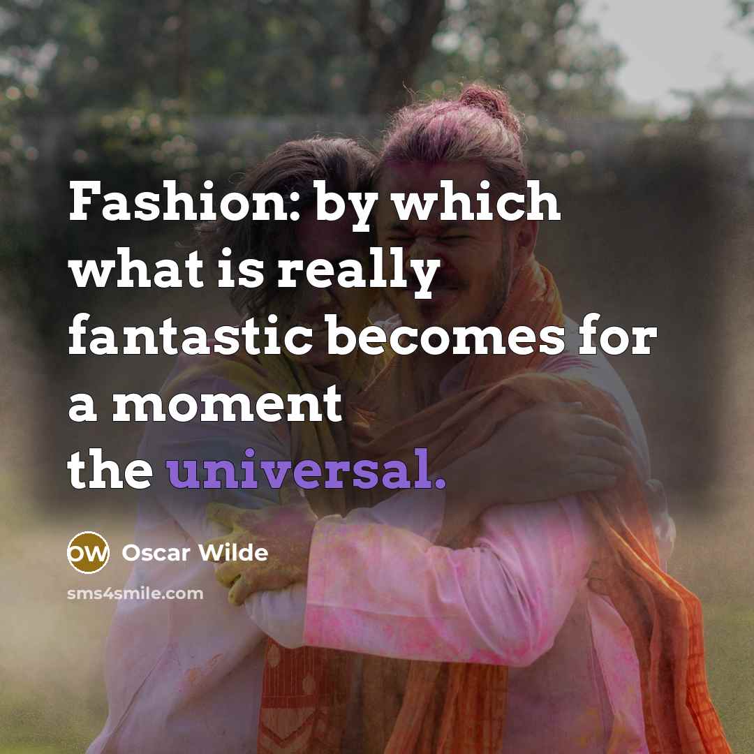 “Fashion: by which what is really fantastic becomes for a…” quote by Oscar Wilde