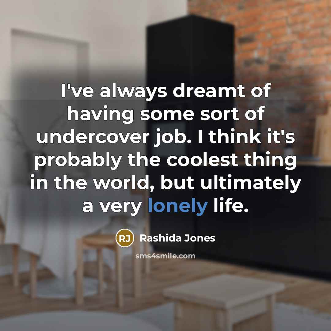“I've always dreamt of having some sort of undercover job.…” quote by Rashida Jones