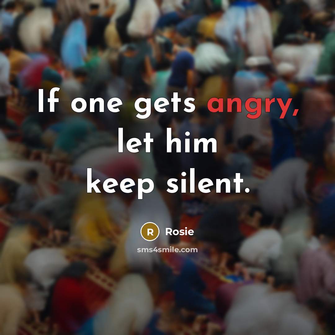 “If one gets angry, let him keep silent.…” quote by Rosie