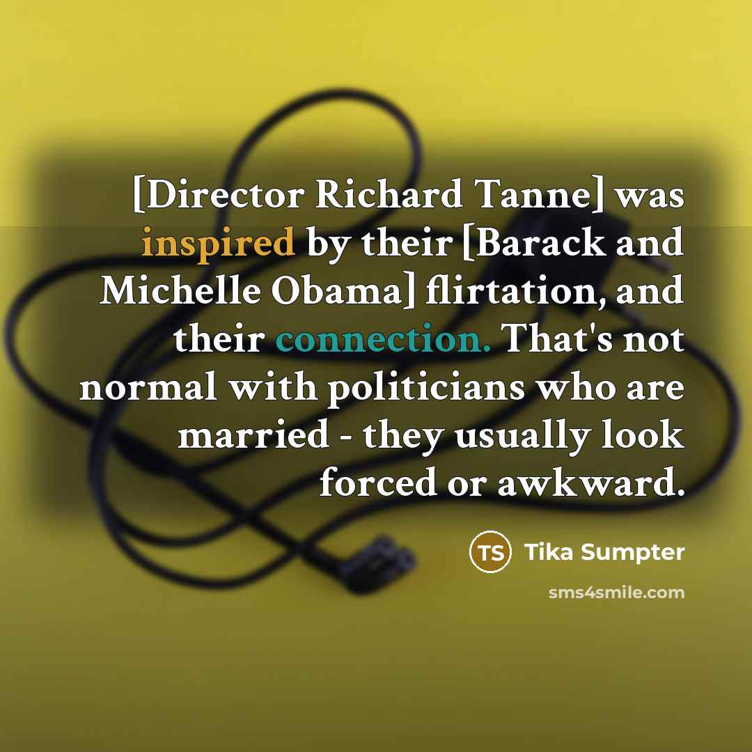 “[Director Richard Tanne] was inspired by their [Barack and Michelle…” quote by Tika Sumpter
