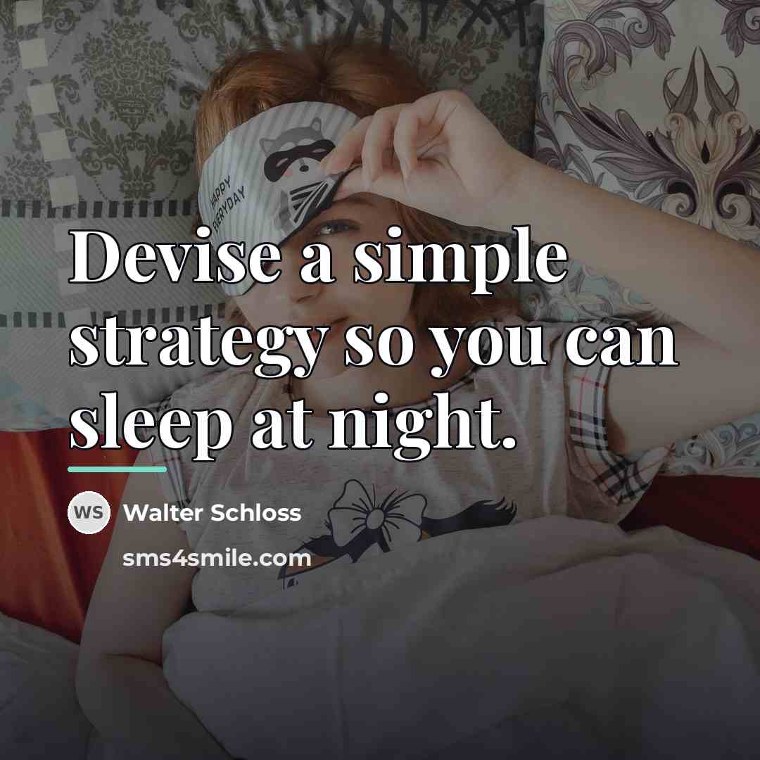 “Devise a simple strategy so you can sleep at night.…” quote by Walter Schloss