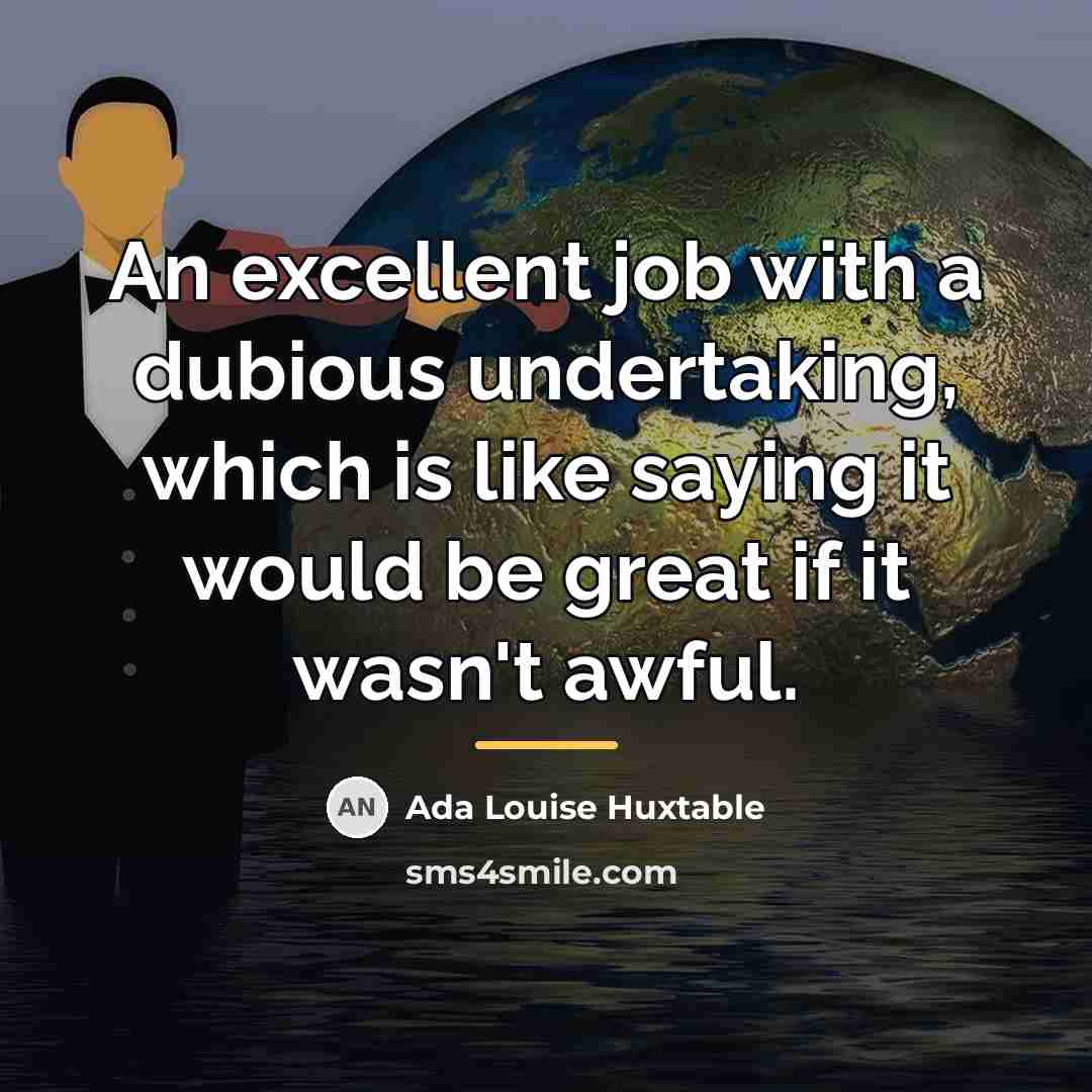 “An excellent job with a dubious undertaking, which is like…” quote by Ada Louise Huxtable