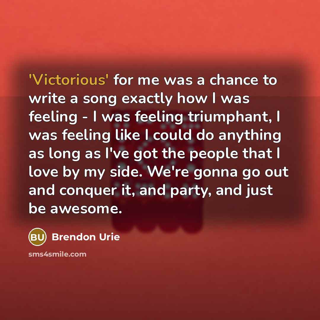 “'Victorious' for me was a chance to write a song…” quote by Brendon Urie