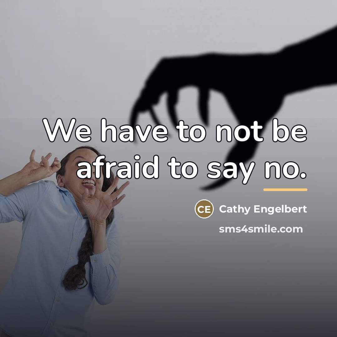 “We have to not be afraid to say no.…” quote by Cathy Engelbert