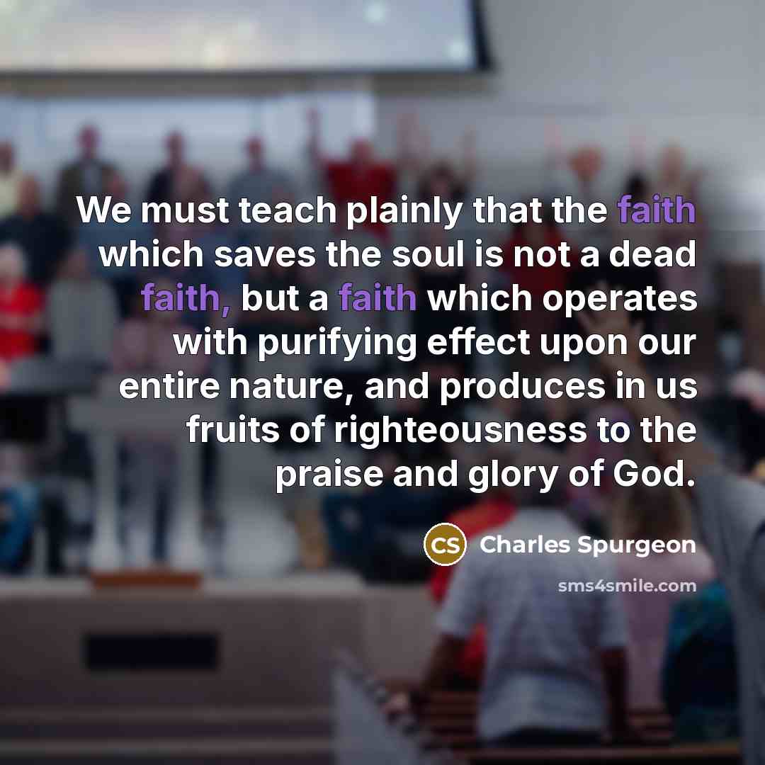 “We must teach plainly that the faith which saves the…” quote by Charles Spurgeon