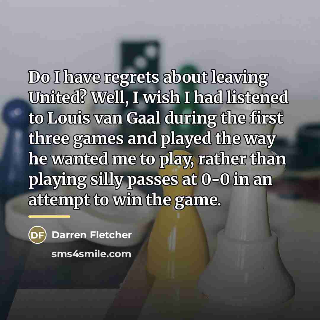 “Do I have regrets about leaving United? Well, I wish…” quote by Darren Fletcher