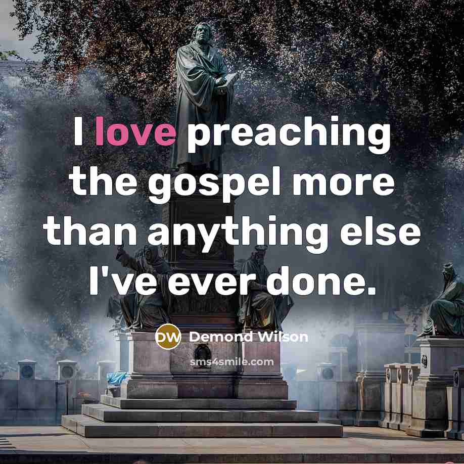 “I love preaching the gospel more than anything else I've…” quote by Demond Wilson