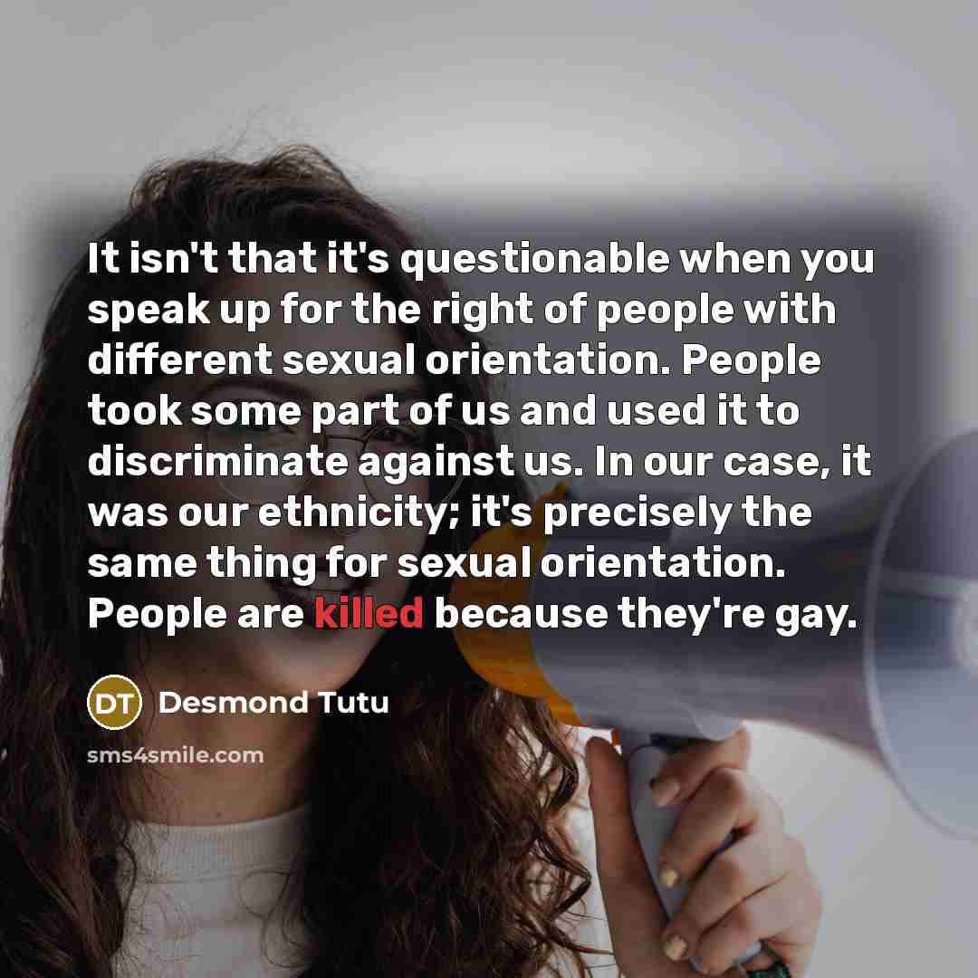 “It isn't that it's questionable when you speak up for…” quote by Desmond Tutu