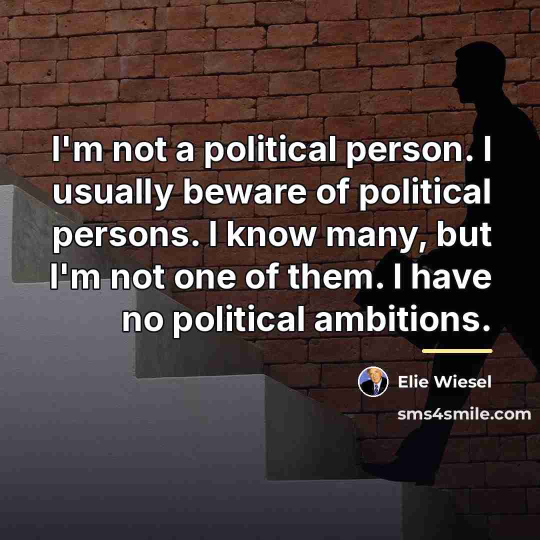 “I'm not a political person. I usually beware of political…” quote by Elie Wiesel