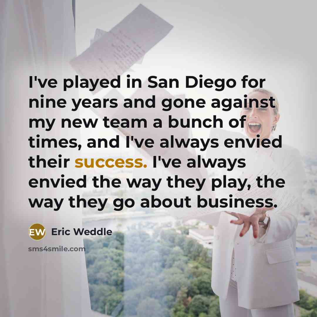 “I've played in San Diego for nine years and gone…” quote by Eric Weddle
