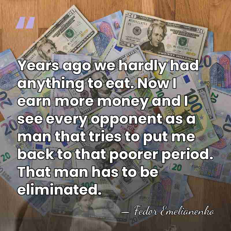 Years ago we hardly had anything to eat. Now I earn more&hellip; - Fedor Emelianenko