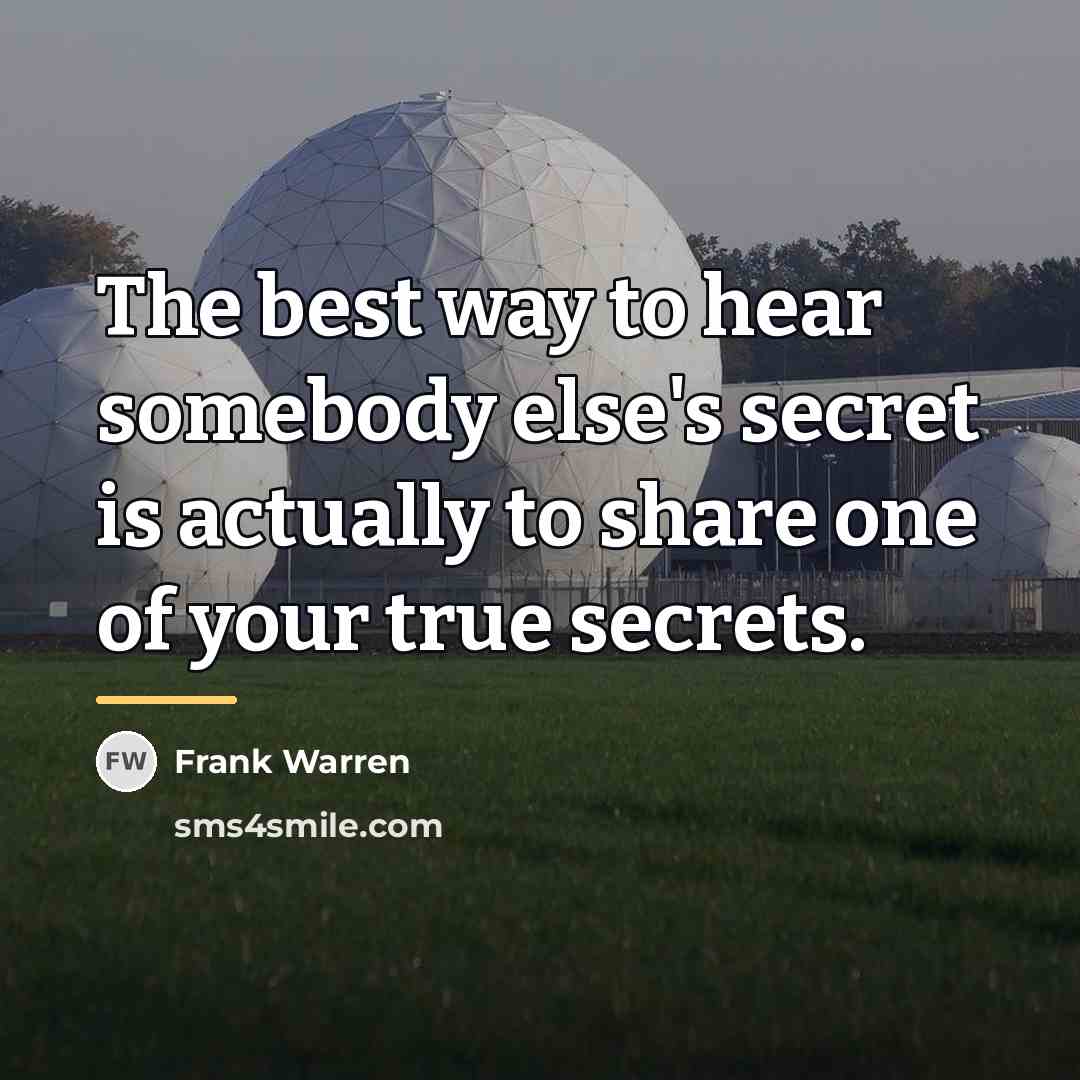 “The best way to hear somebody else's secret is actually…” quote by Frank Warren