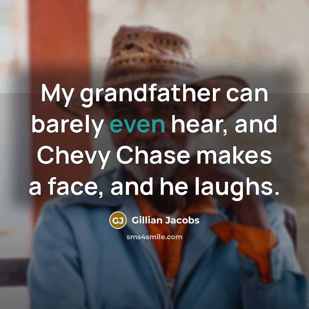 “My grandfather can barely even hear, and Chevy Chase makes…” quote by Gillian Jacobs
