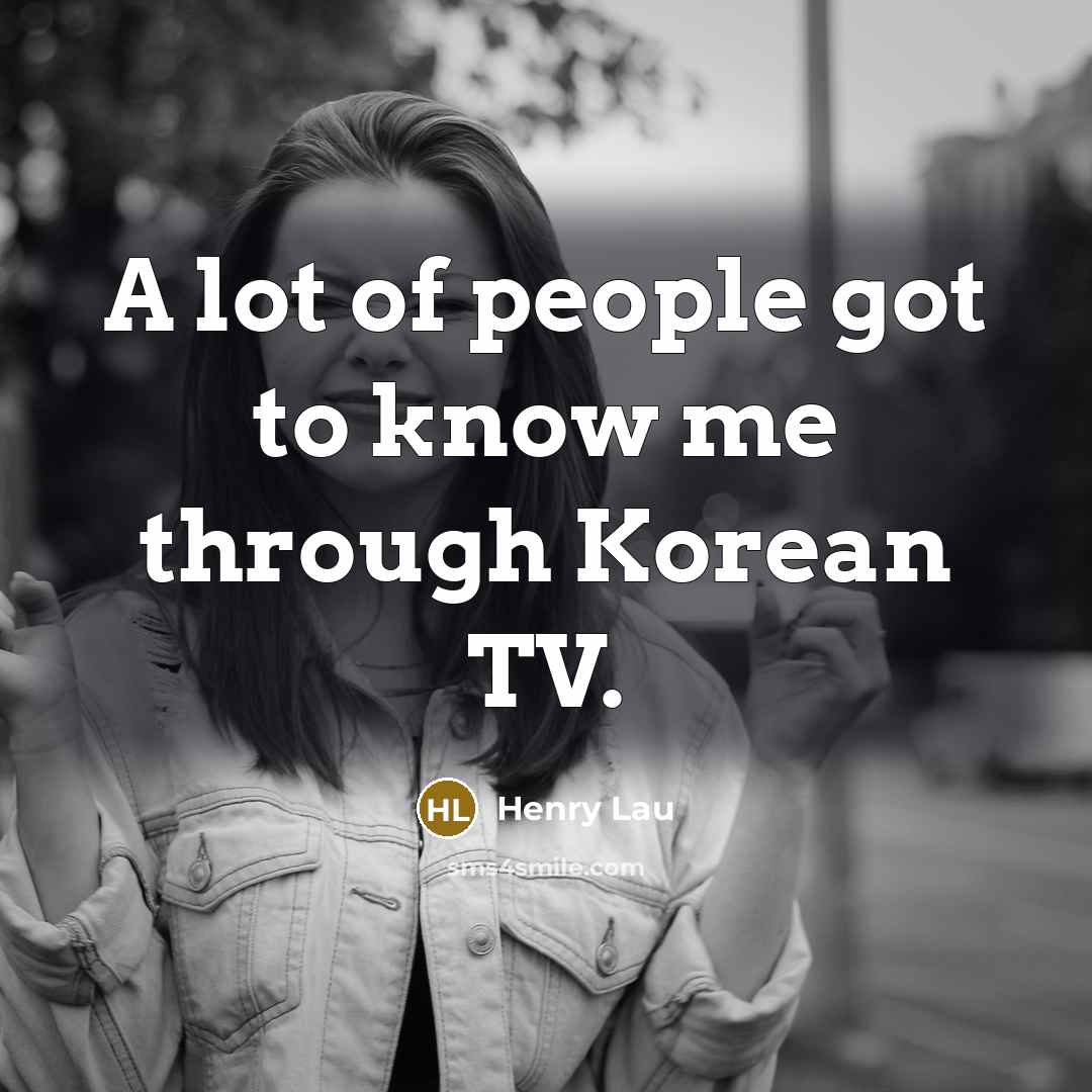 “A lot of people got to know me through Korean…” quote by Henry Lau