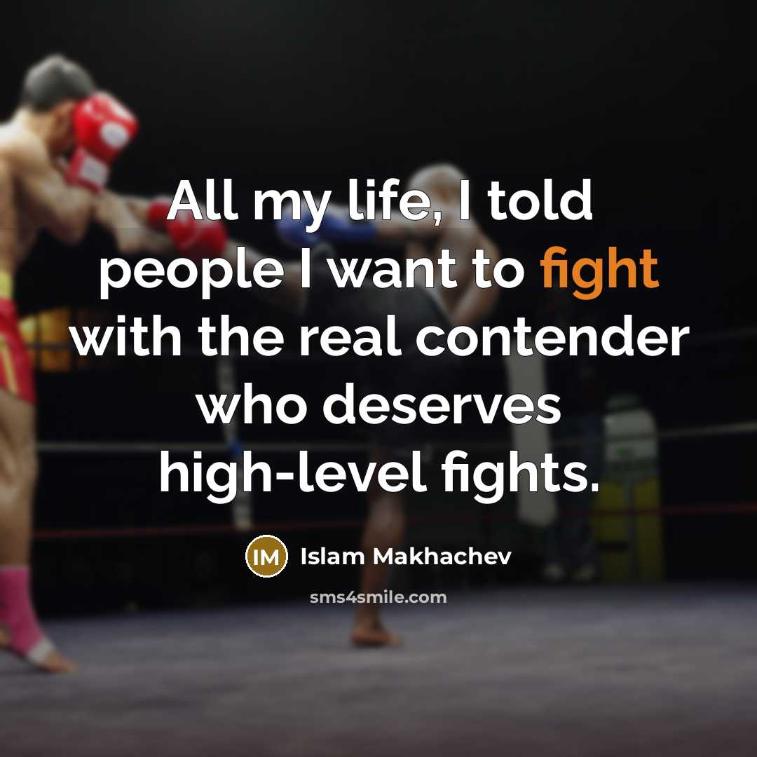 “All my life, I told people I want to fight…” quote by Islam Makhachev