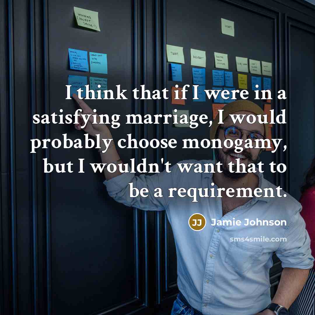 “I think that if I were in a satisfying marriage,…” quote by Jamie Johnson