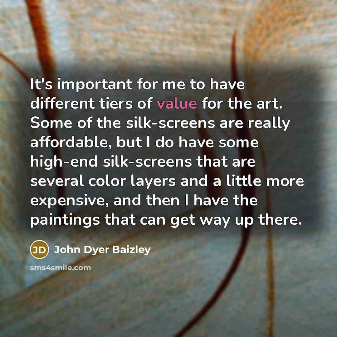 “It's important for me to have different tiers of value…” quote by John Dyer Baizley