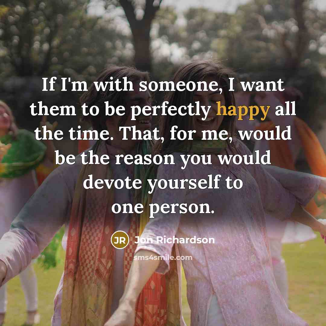 “If I'm with someone, I want them to be perfectly…” quote by Jon Richardson