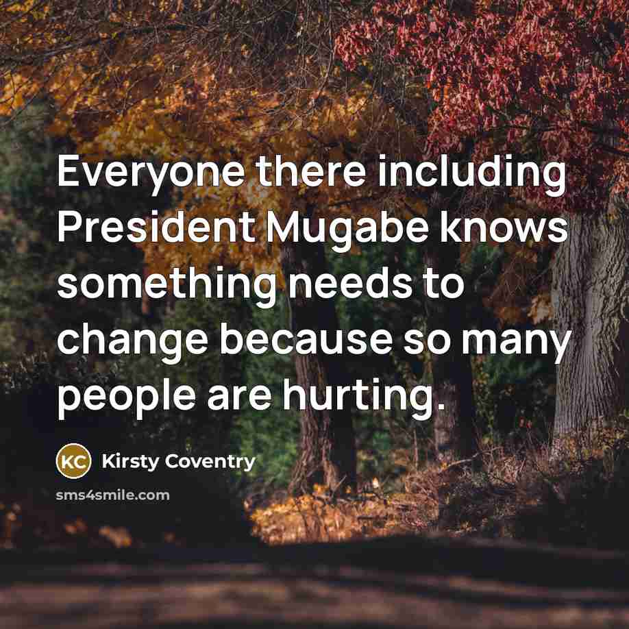 “Everyone there including President Mugabe knows something needs to change…” quote by Kirsty Coventry