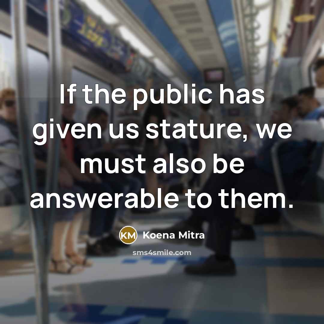 “If the public has given us stature, we must also…” quote by Koena Mitra