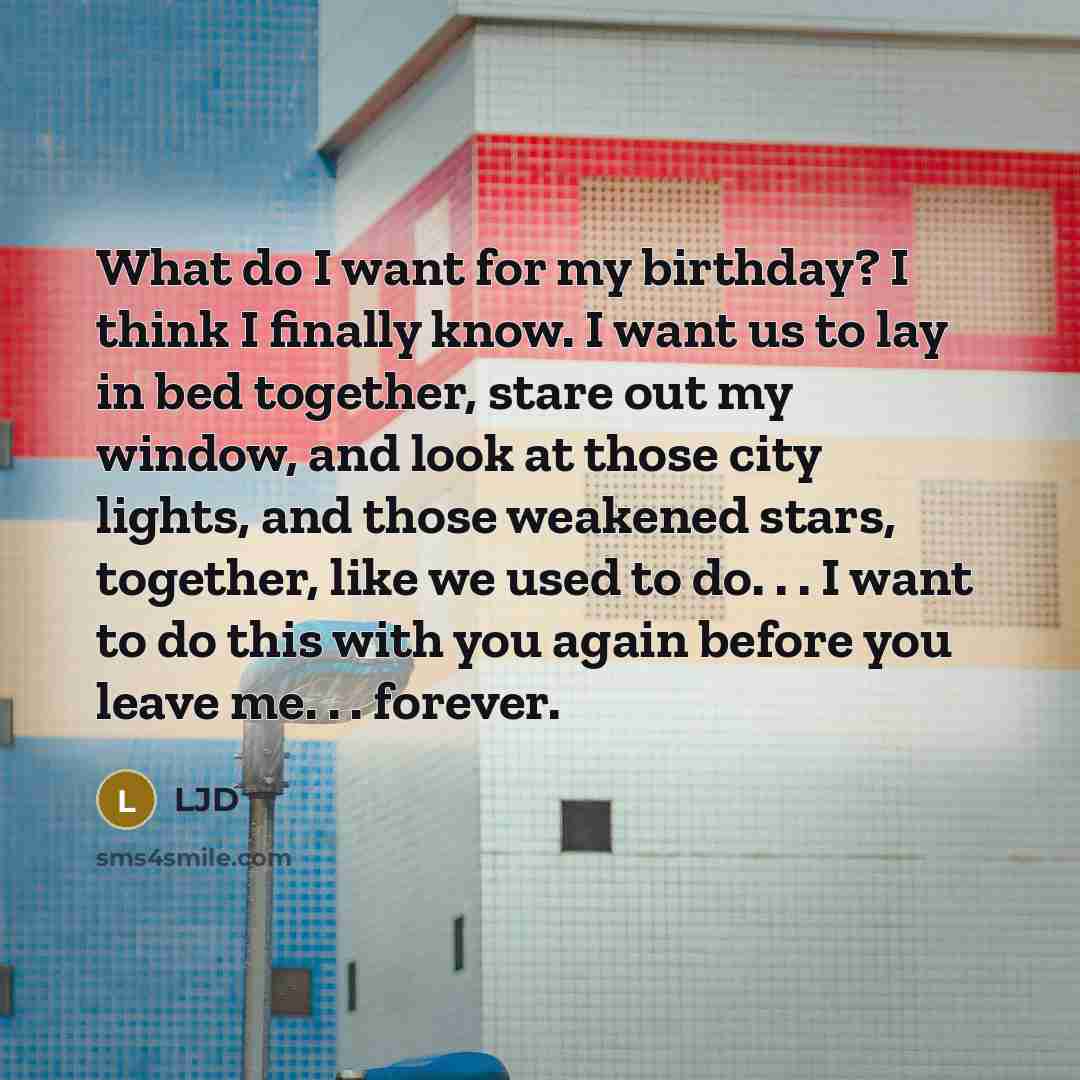 “What do I want for my birthday? I think I…” quote by LJD