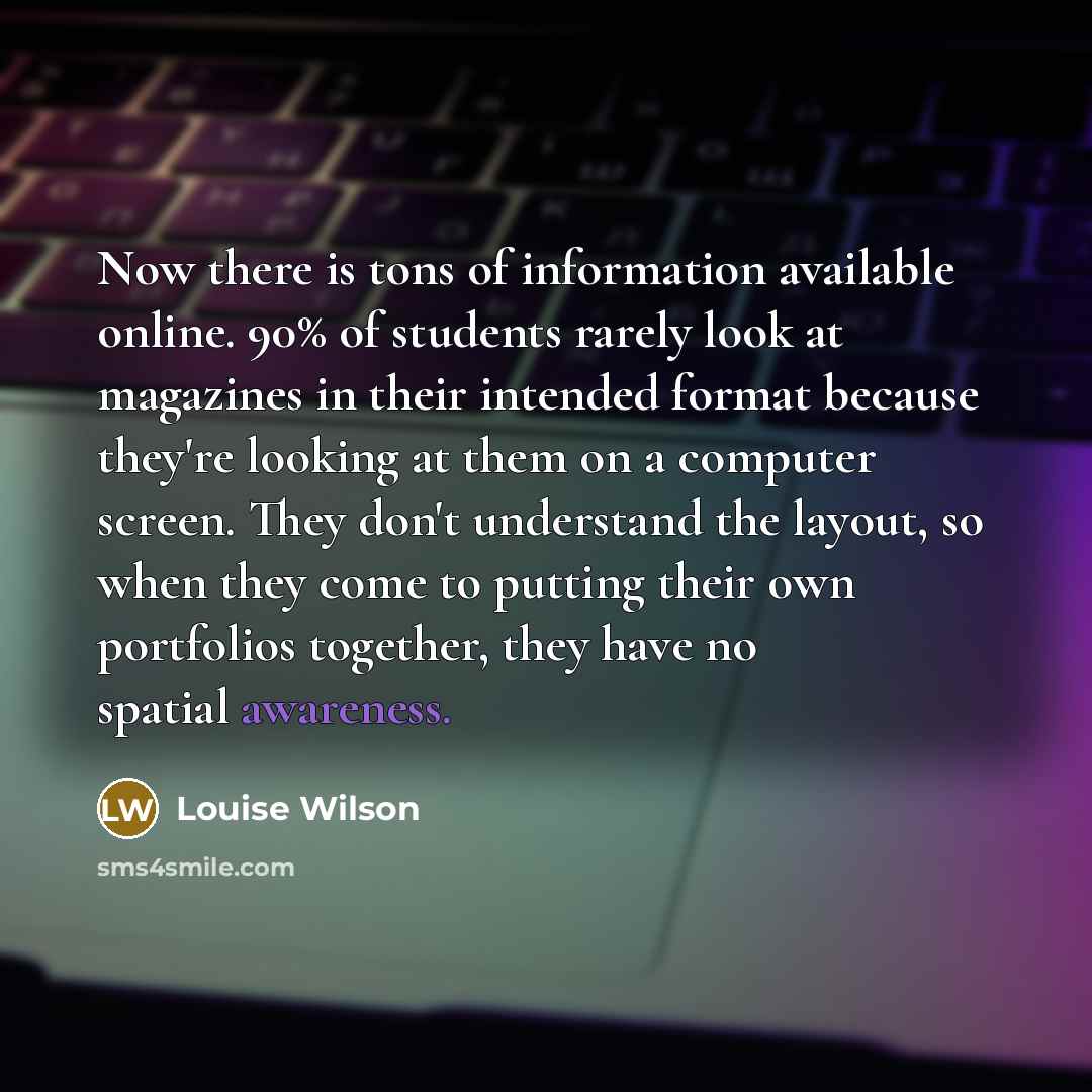“Now there is tons of information available online. 90% of…” quote by Louise Wilson