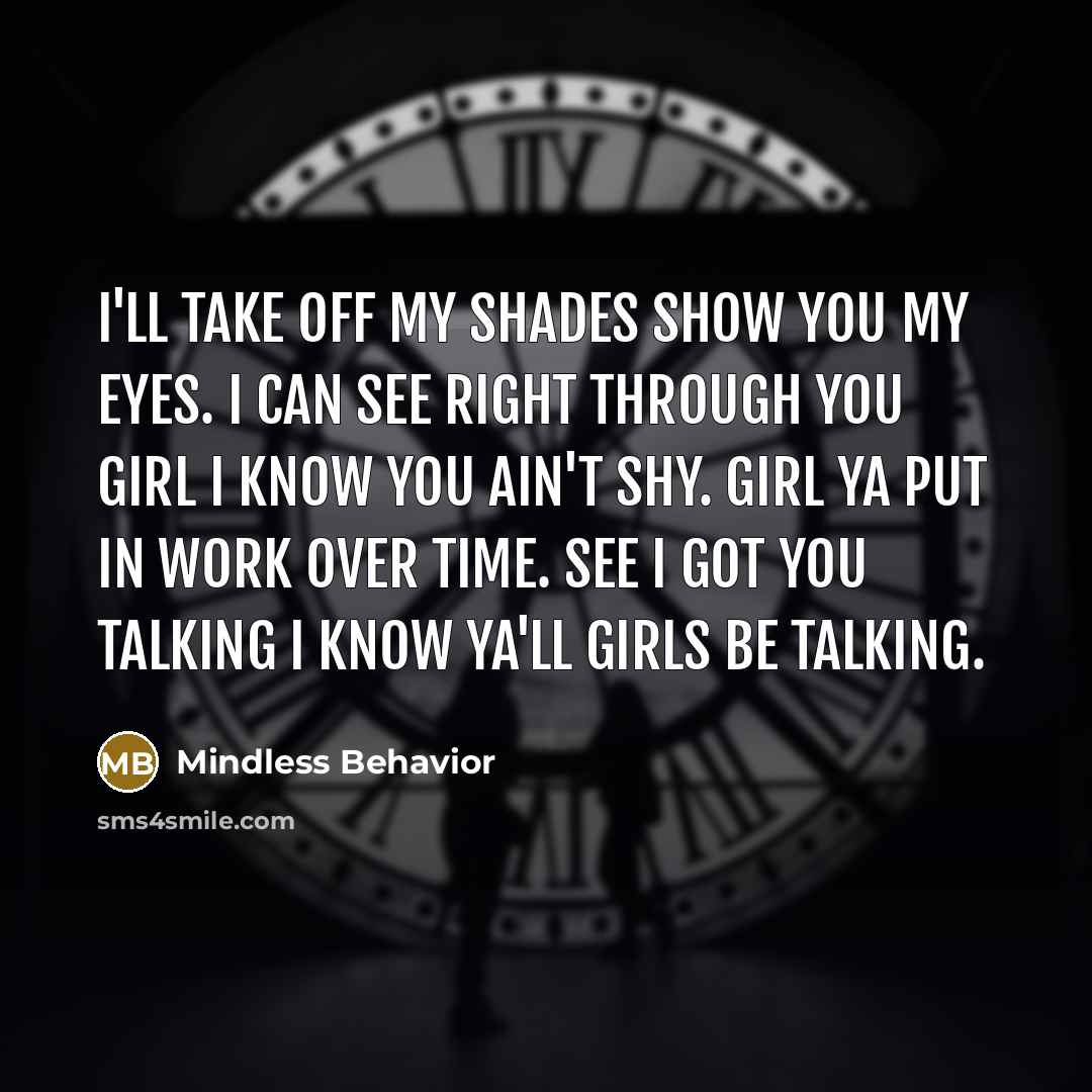 “I'll take off my shades show you my eyes. I…” quote by Mindless Behavior
