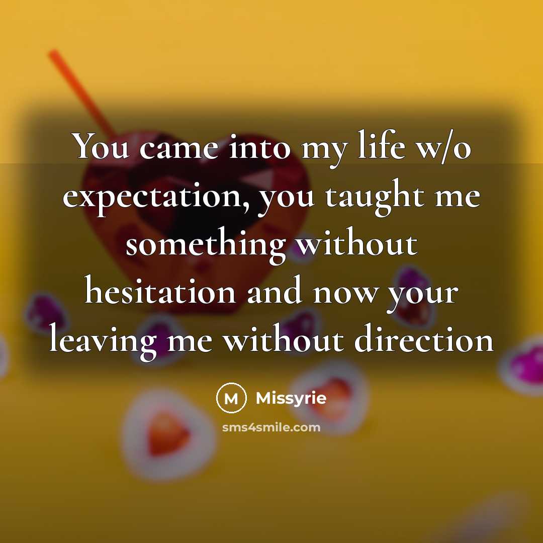 “You came into my life w/o expectation, you taught me…” quote by Missyrie