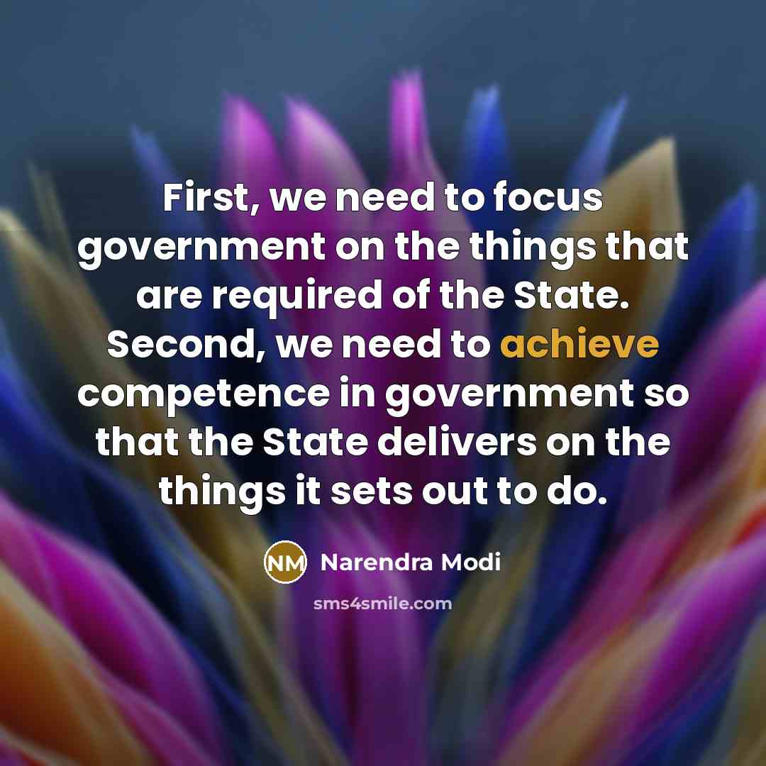 “First, we need to focus government on the things that…” quote by Narendra Modi