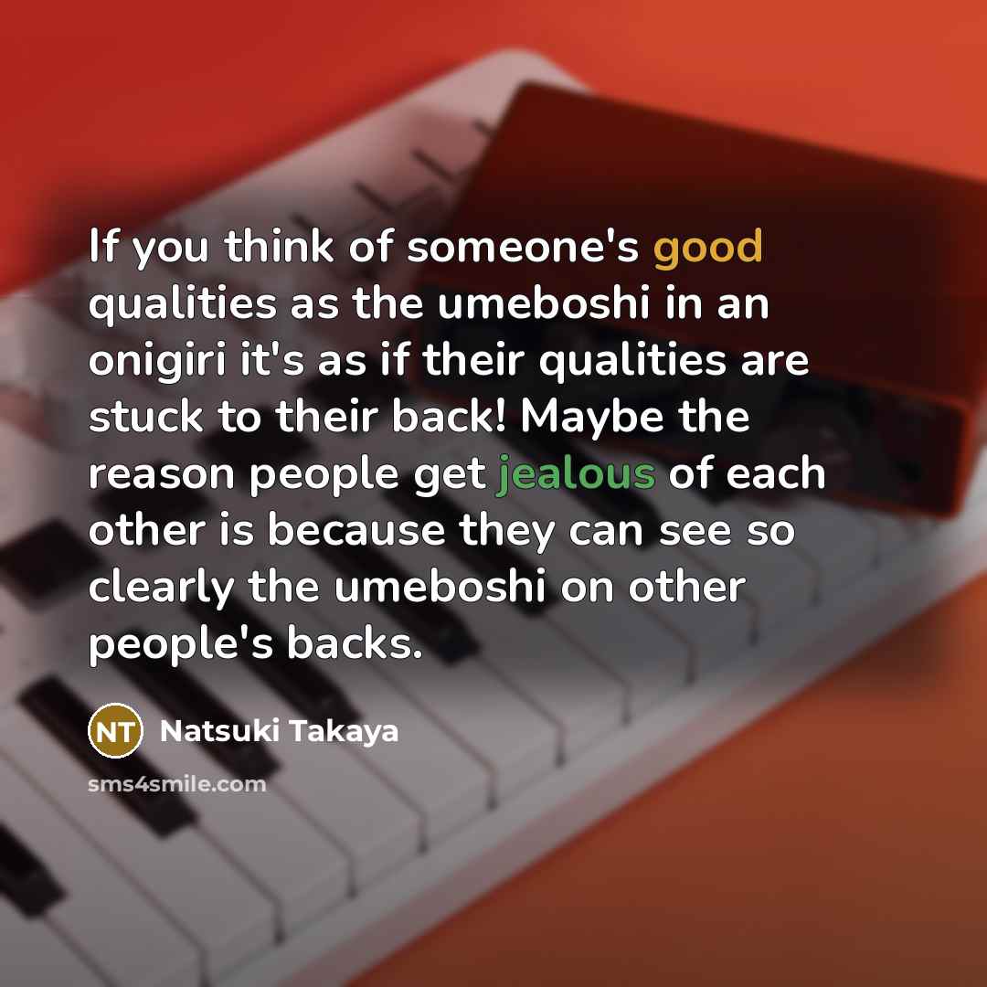“If you think of someone's good qualities as the umeboshi…” quote by Natsuki Takaya