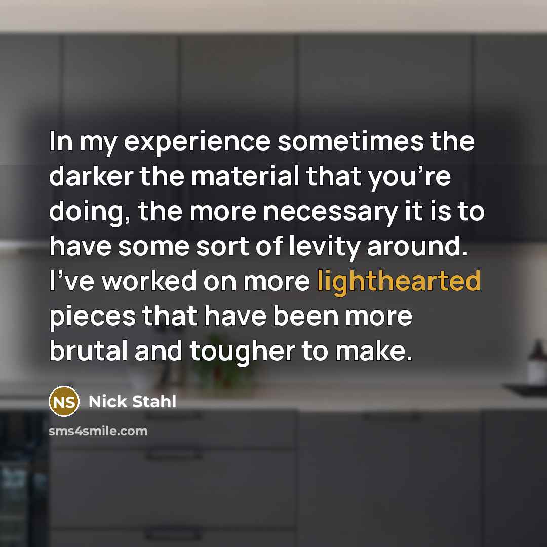 “In my experience sometimes the darker the material that you're…” quote by Nick Stahl
