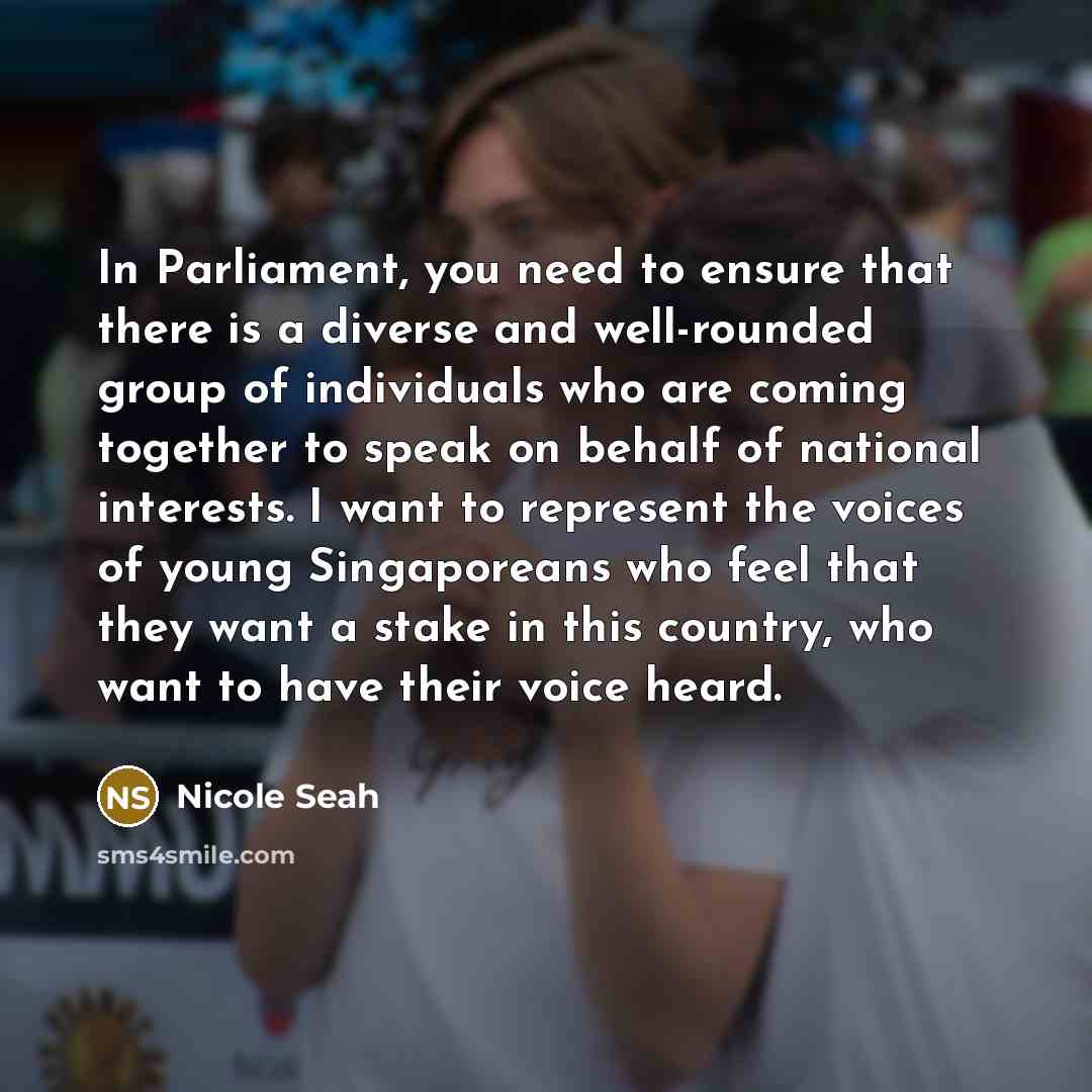 “In Parliament, you need to ensure that there is a…” quote by Nicole Seah