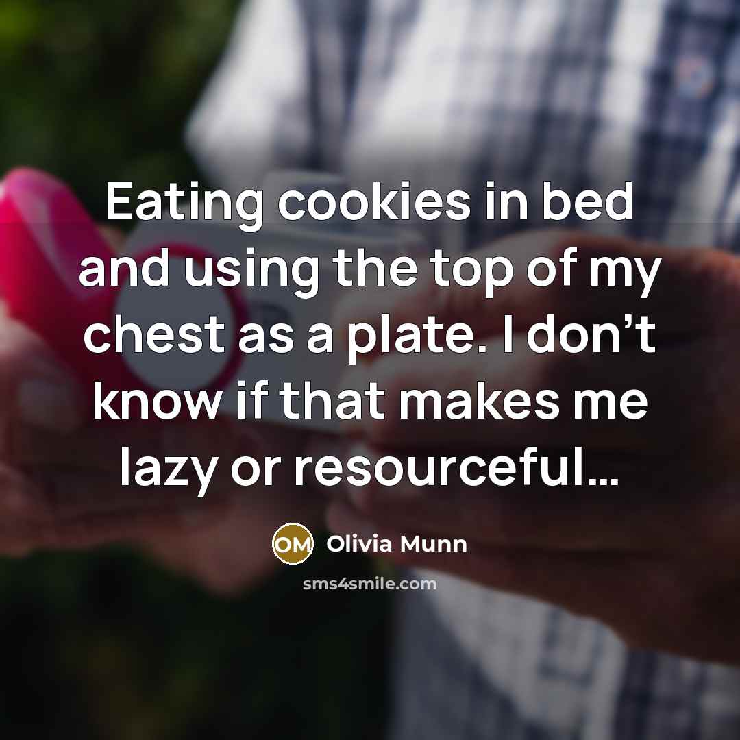 “Eating cookies in bed and using the top of my…” quote by Olivia Munn