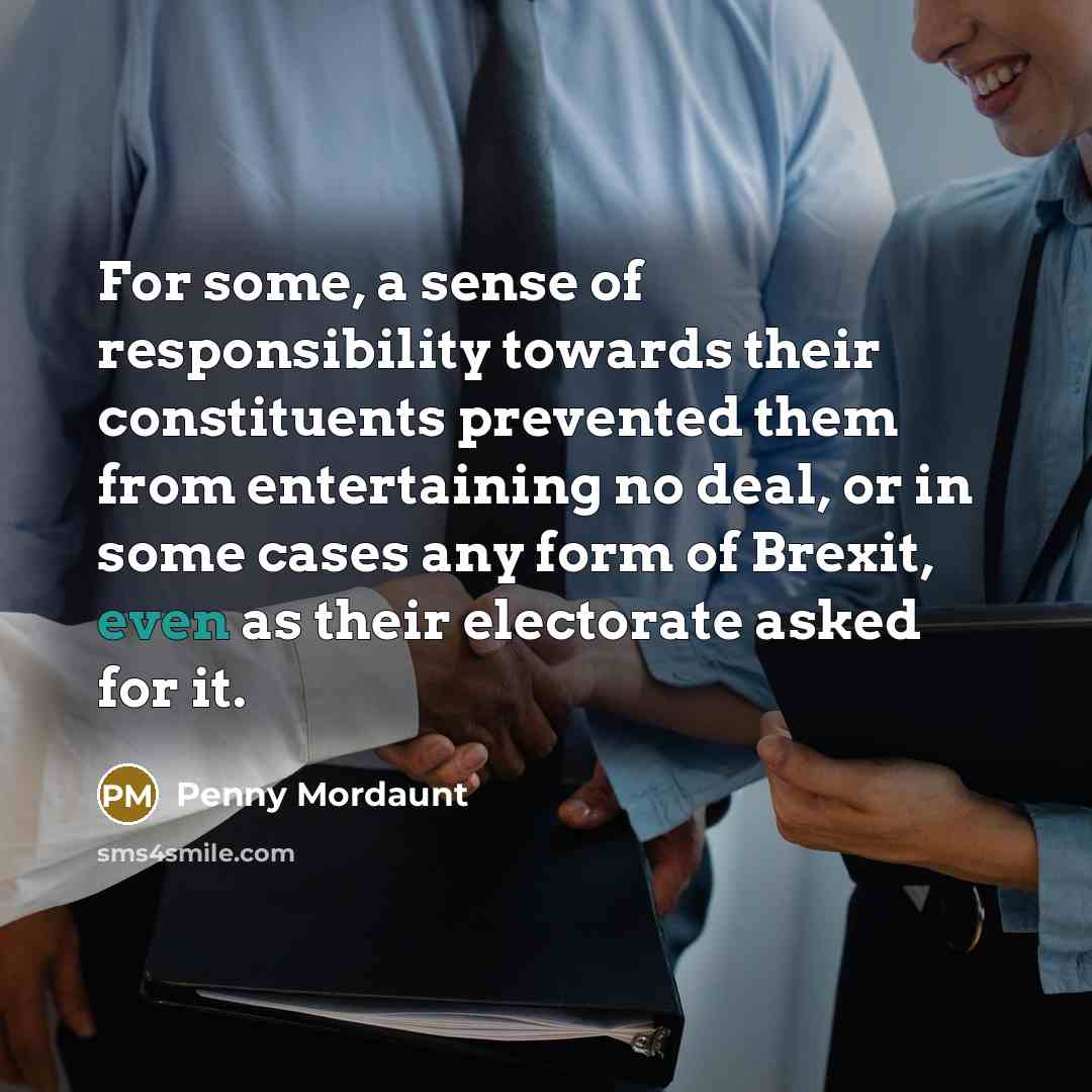 “For some, a sense of responsibility towards their constituents prevented…” quote by Penny Mordaunt